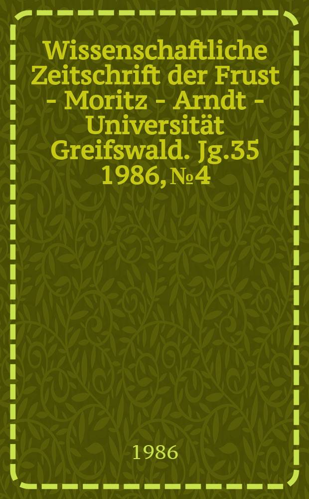 Wissenschaftliche Zeitschrift der Frust - Moritz - Arndt - Universität Greifswald. Jg.35 1986, №4 : 20 Jahre Hämatologisch/Onkologisches Zentrum