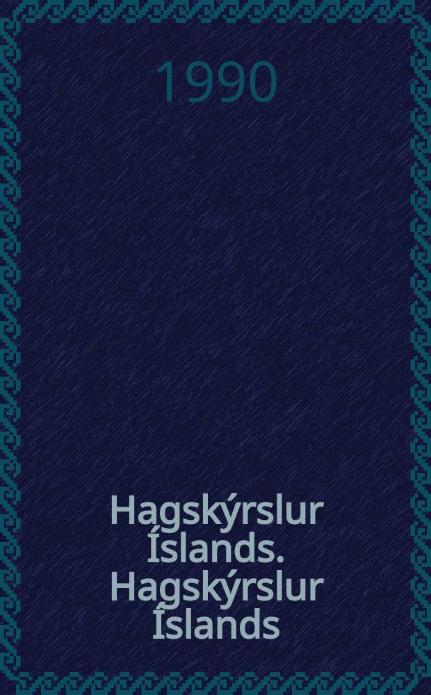 Hagsk&yacute;rslur &Iacute;slands. Hagsk&yacute;rslur &Iacute;slands