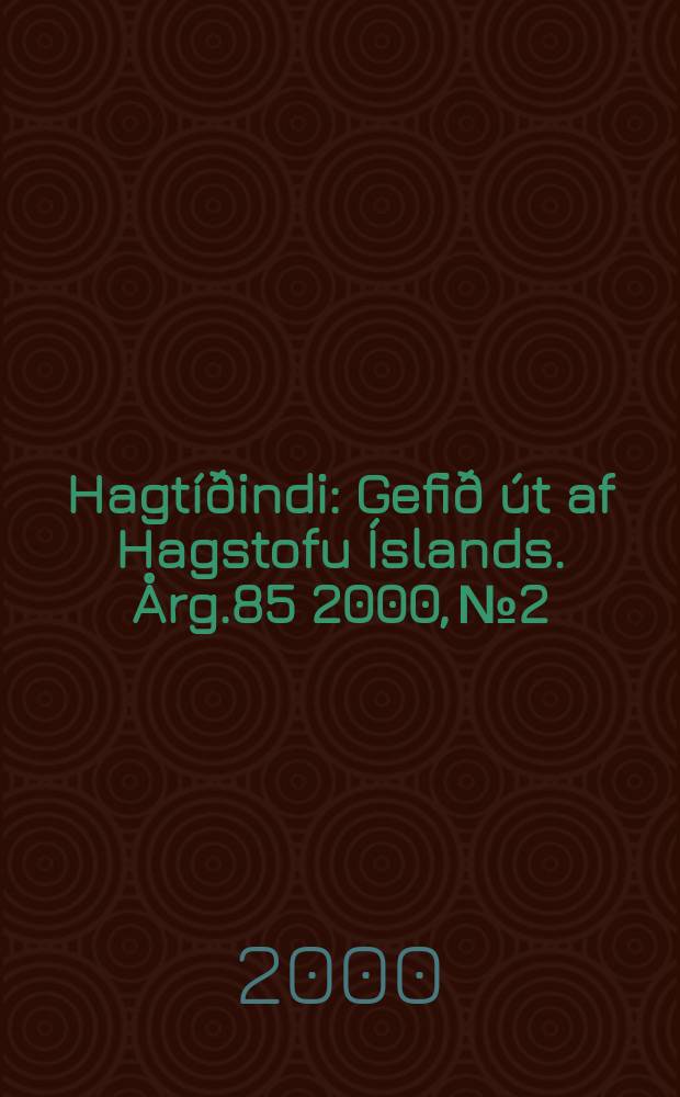 Hagtíðindi : Gefið út af Hagstofu Íslands. Årg.85 2000, №2
