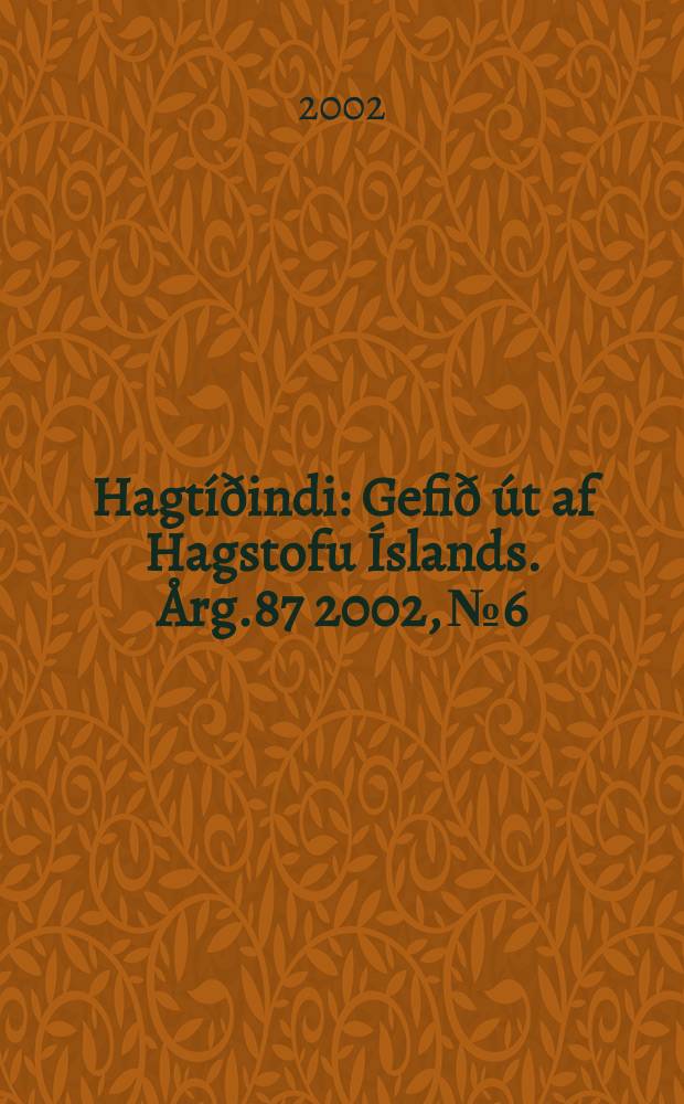 Hagtíðindi : Gefið út af Hagstofu Íslands. Årg.87 2002, №6