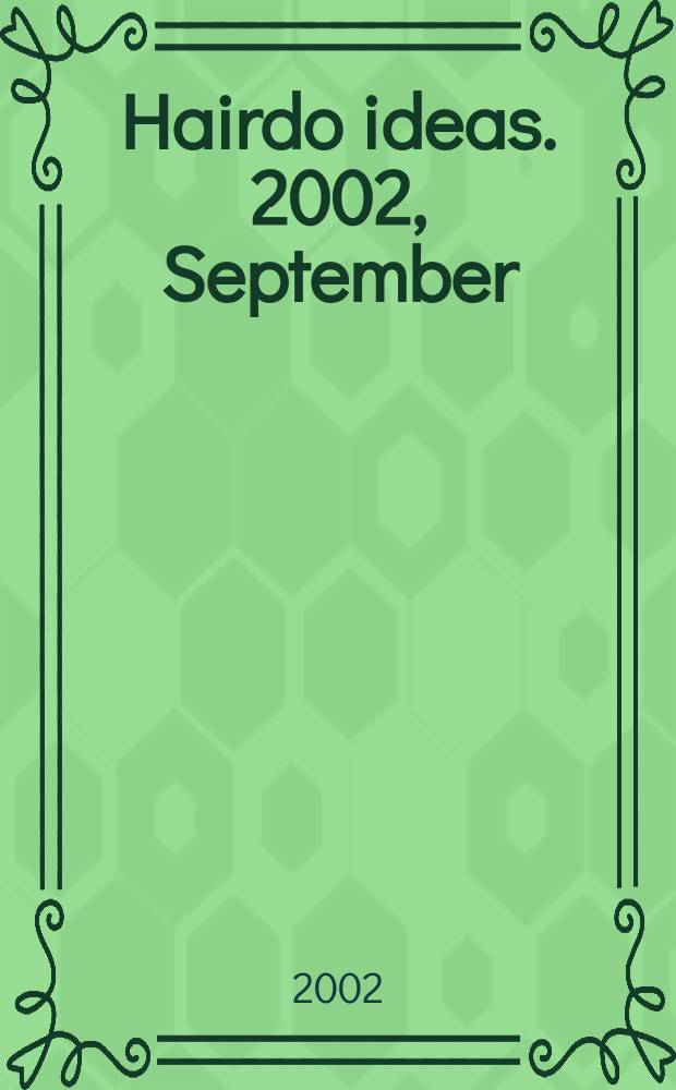 Hairdo ideas. 2002, September