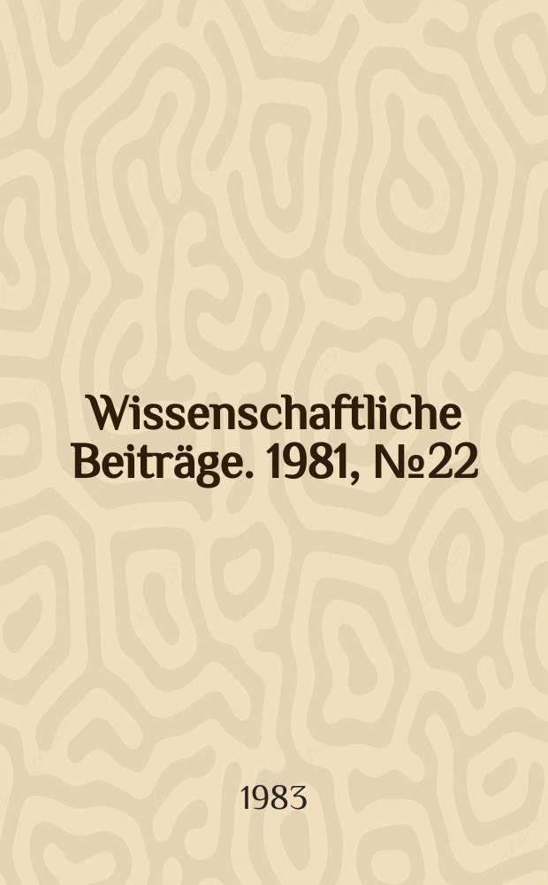 Wissenschaftliche Beiträge. 1981, № 22 : Erforschung biologischer Ressourcen der Mongolischen Volksrepublik