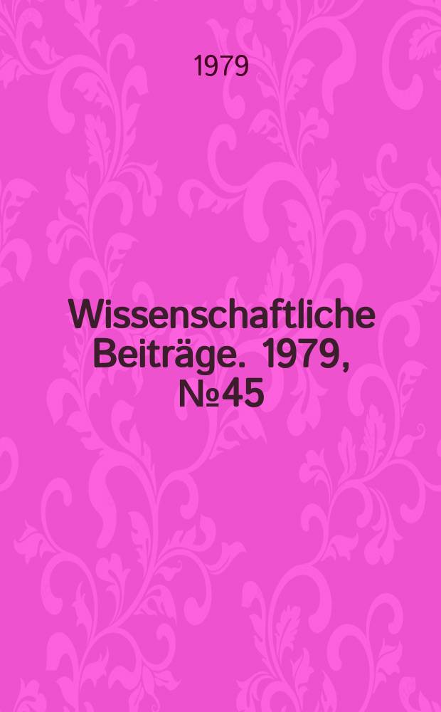 Wissenschaftliche Beiträge. 1979, № 45 : Relief und Naturraumkomplex
