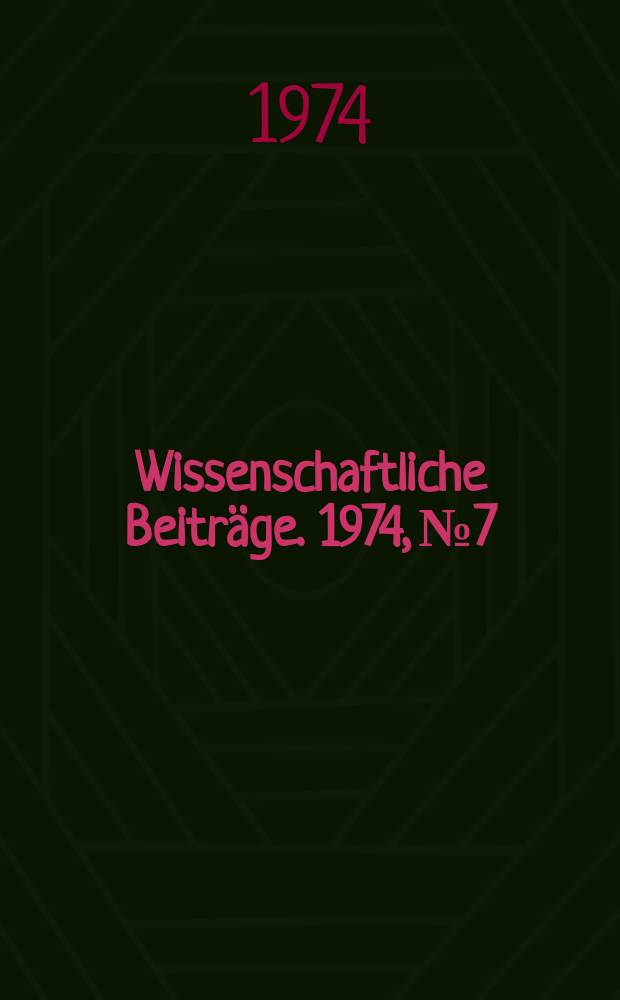 Wissenschaftliche Beiträge. 1974, № 7 : Experimentelle Neuroonkologie