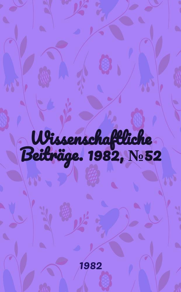 Wissenschaftliche Beiträge. 1982, № 52 : Erkrankungen der Makula
