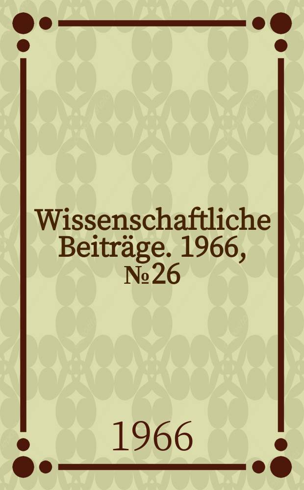 Wissenschaftliche Beiträge. 1966, № 26 : Die Ortsnamen des Bernburger Landes