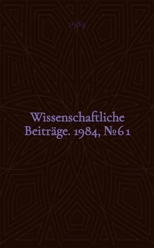 Wissenschaftliche Beiträge. 1984, № 6 [1] : Mechanisierung der Zuckerrübenproduktion