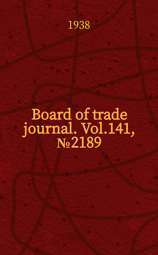 Board of trade journal. Vol.141, №2189