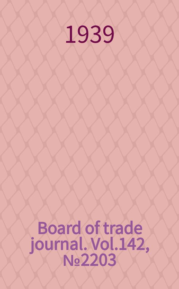 Board of trade journal. Vol.142, №2203