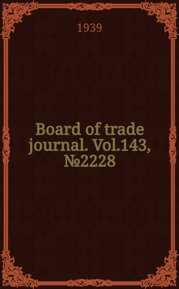 Board of trade journal. Vol.143, №2228