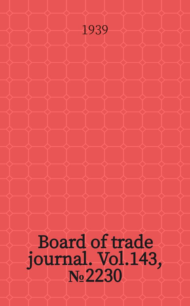 Board of trade journal. Vol.143, №2230