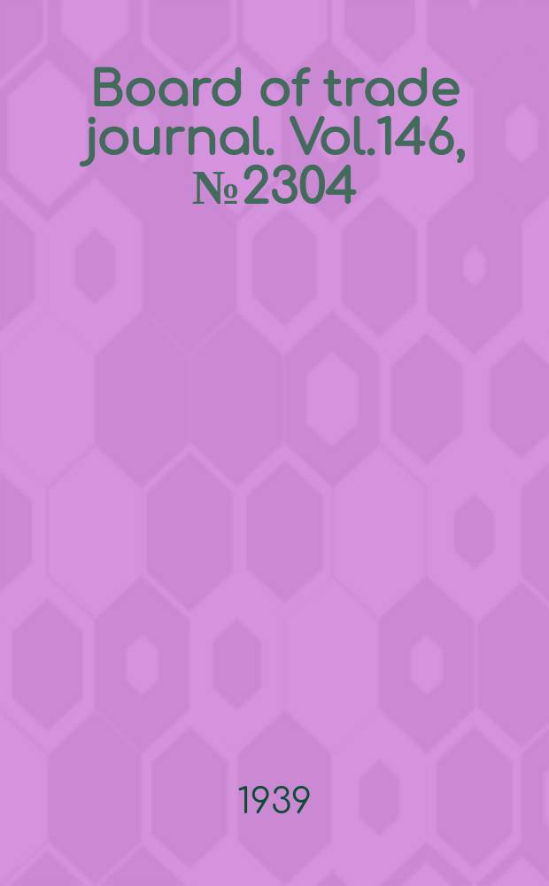 Board of trade journal. Vol.146, №2304