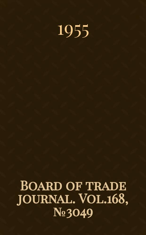Board of trade journal. Vol.168, №3049