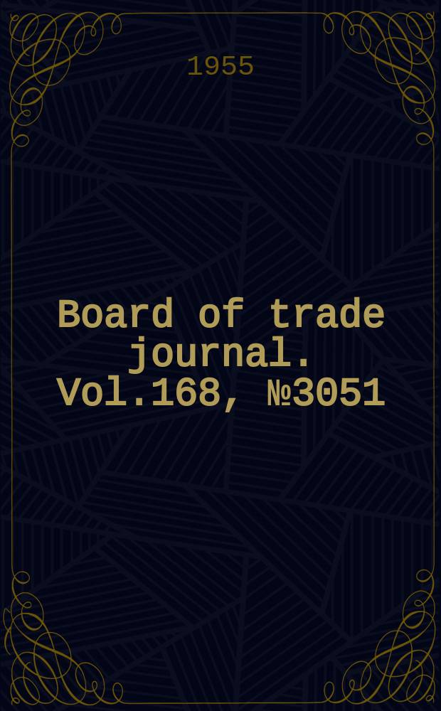 Board of trade journal. Vol.168, №3051