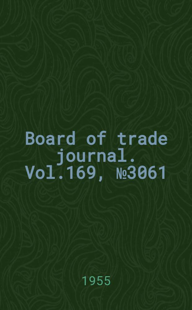 Board of trade journal. Vol.169, №3061