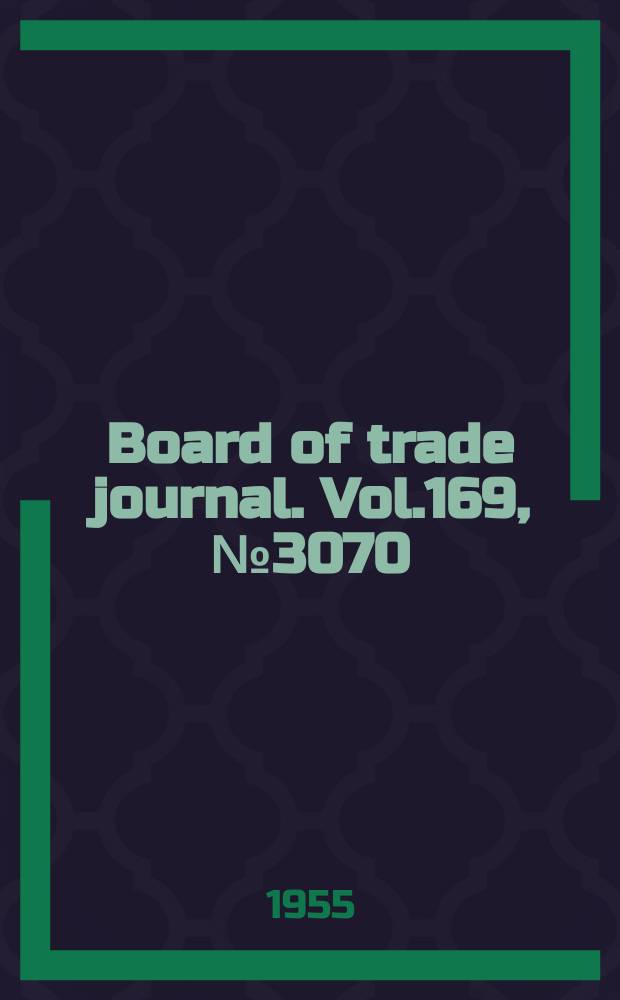 Board of trade journal. Vol.169, №3070