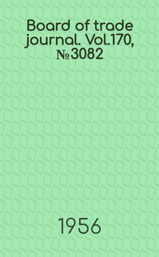 Board of trade journal. Vol.170, №3082