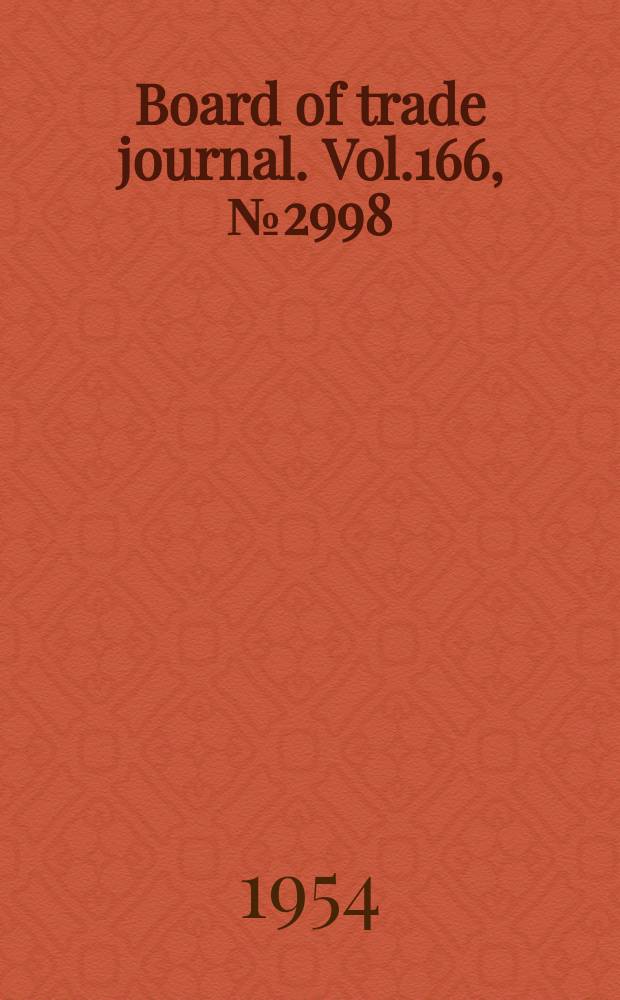 Board of trade journal. Vol.166, №2998
