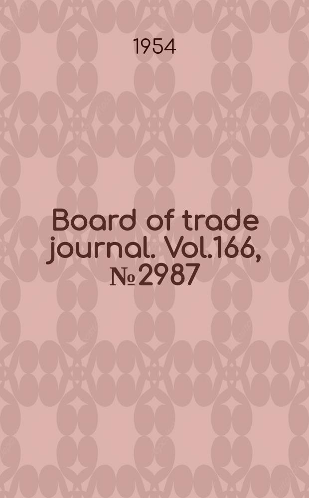 Board of trade journal. Vol.166, №2987