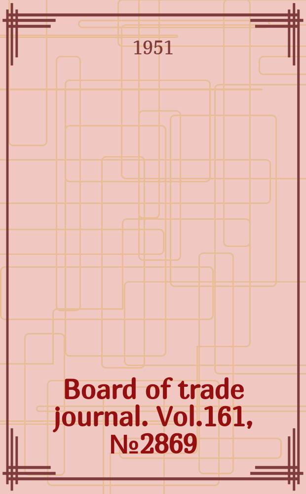 Board of trade journal. Vol.161, №2869