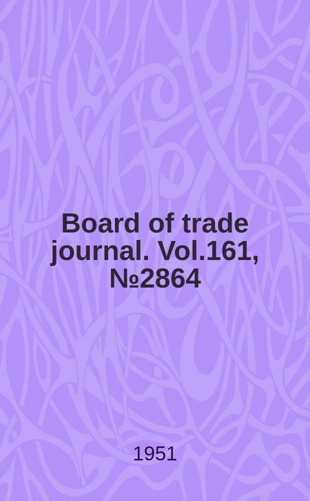 Board of trade journal. Vol.161, №2864
