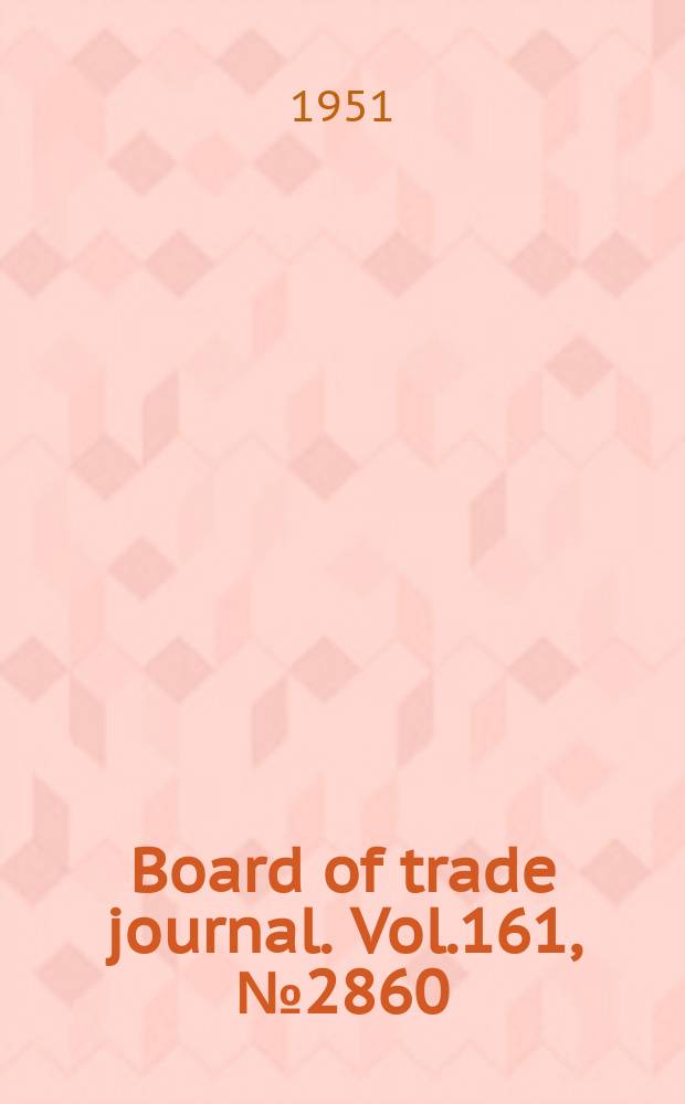 Board of trade journal. Vol.161, №2860