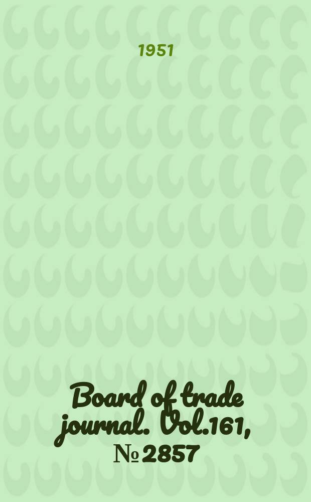 Board of trade journal. Vol.161, №2857