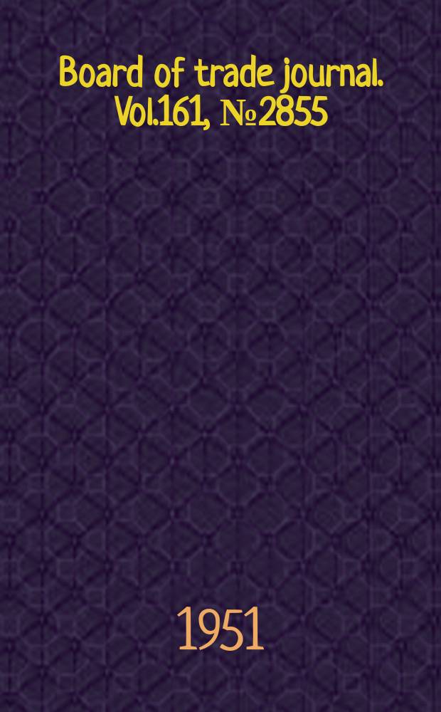 Board of trade journal. Vol.161, №2855