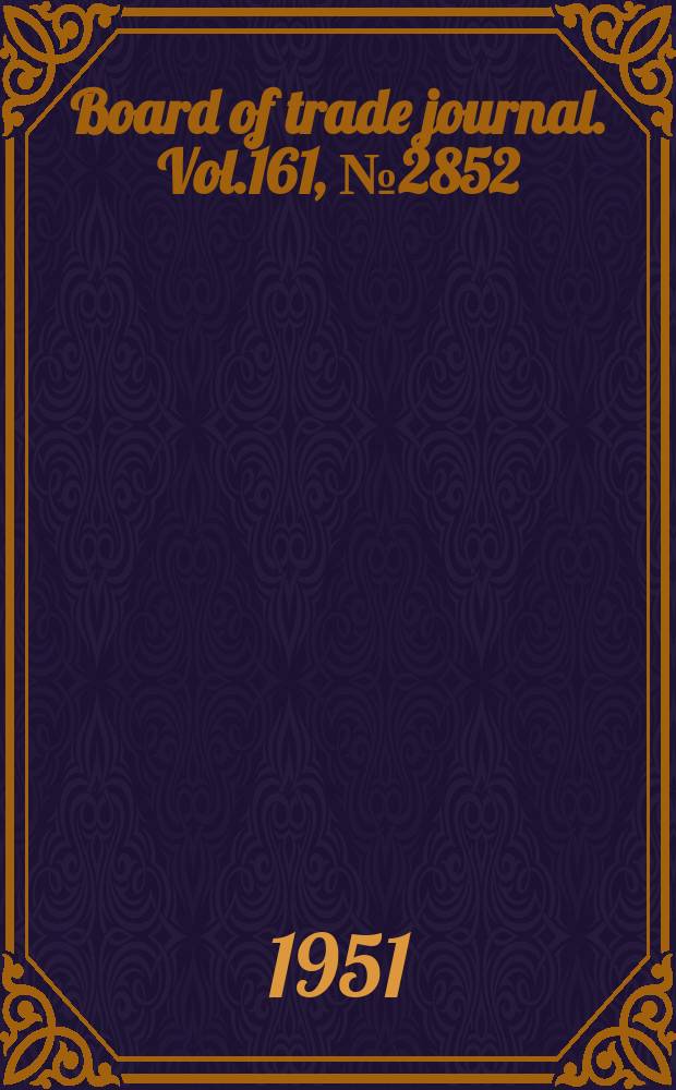 Board of trade journal. Vol.161, №2852
