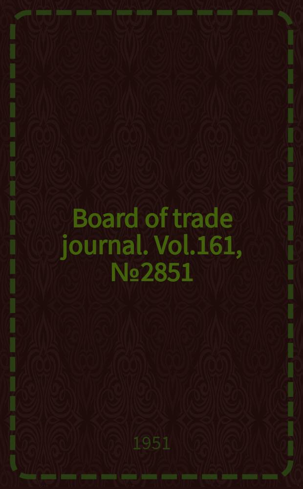 Board of trade journal. Vol.161, №2851