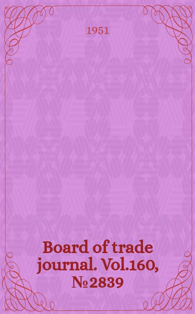 Board of trade journal. Vol.160, №2839