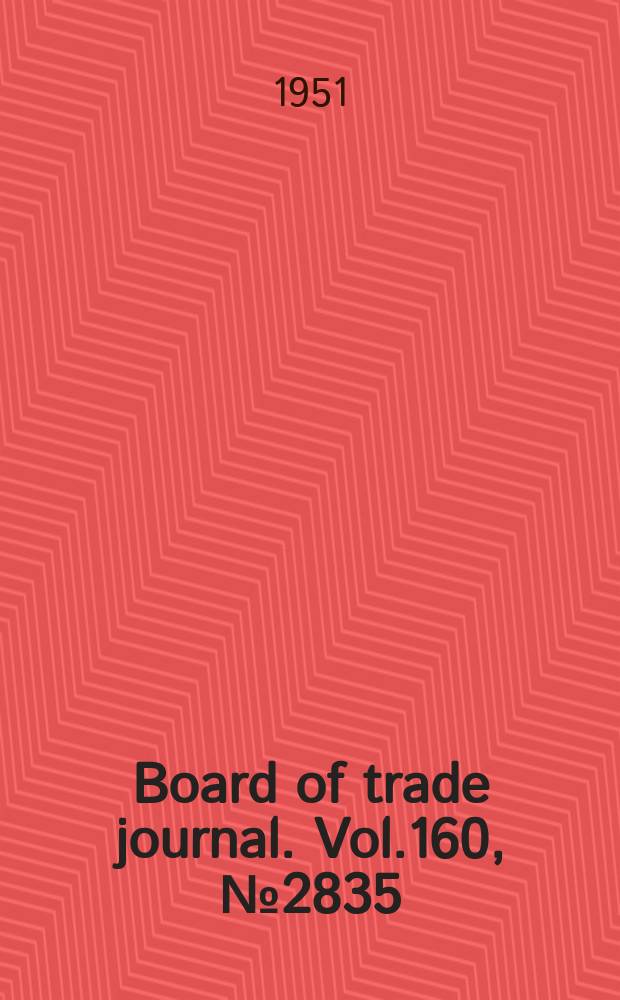 Board of trade journal. Vol.160, №2835