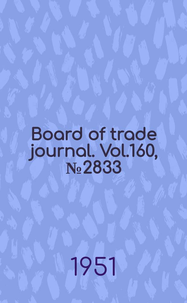 Board of trade journal. Vol.160, №2833