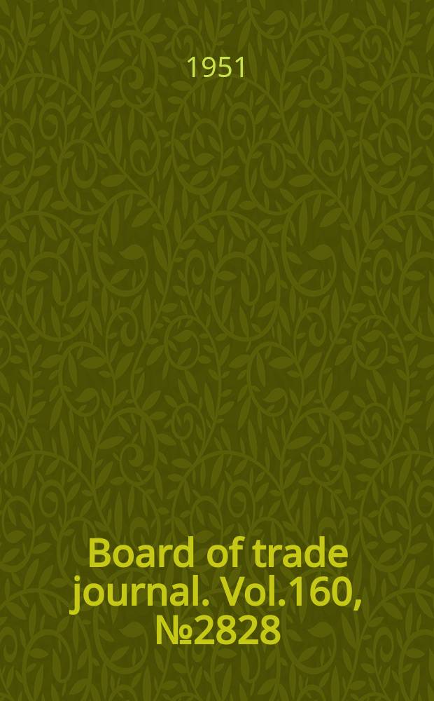 Board of trade journal. Vol.160, №2828