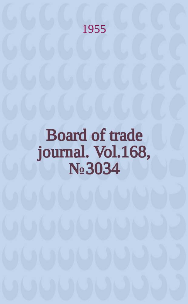 Board of trade journal. Vol.168, №3034