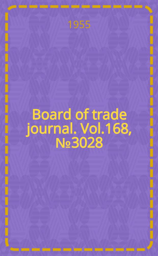 Board of trade journal. Vol.168, №3028