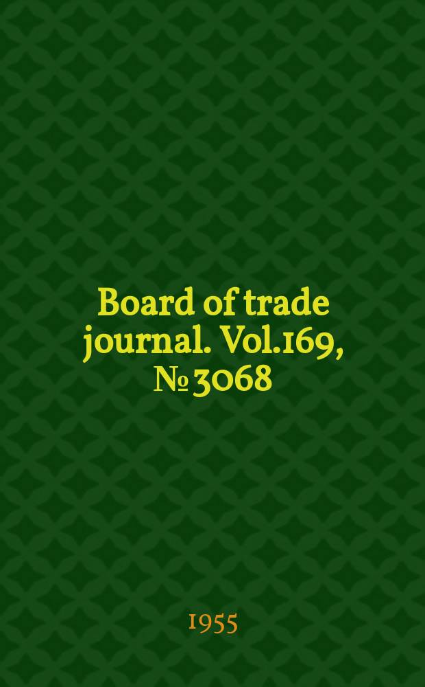 Board of trade journal. Vol.169, №3068