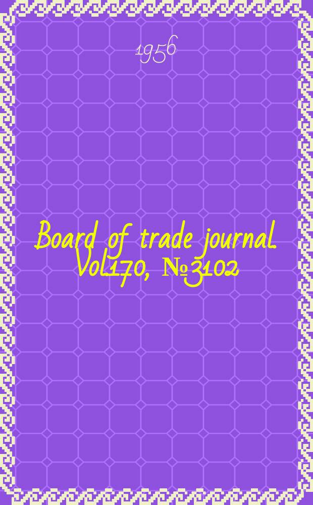 Board of trade journal. Vol.170, №3102
