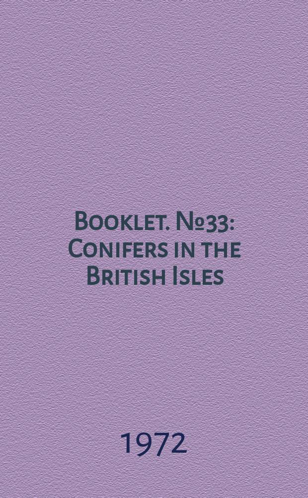 Booklet. №33 : Conifers in the British Isles