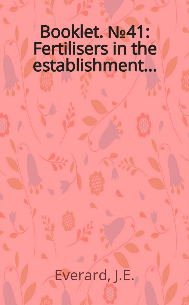 Booklet. №41 : Fertilisers in the establishment ...