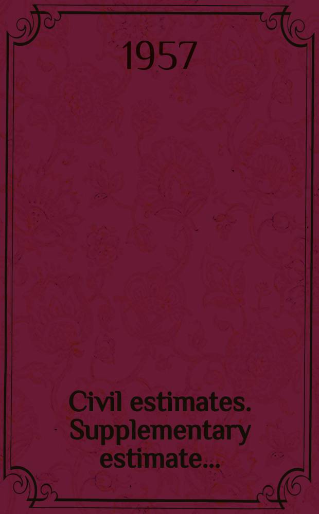 Civil estimates. Supplementary estimate ...