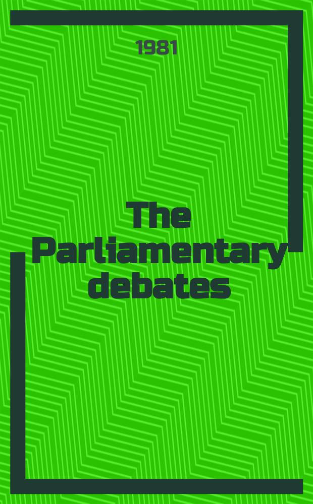 The Parliamentary debates (Hansard) : Official report ... of the ...Parliament of the United Kingdom of Great Britain and Northern Ireland. Vol.14, November30 - December11