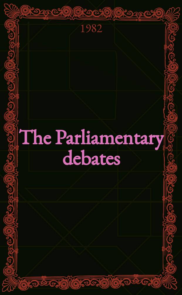 The Parliamentary debates (Hansard) : Official report ... of the ...Parliament of the United Kingdom of Great Britain and Northern Ireland. Vol.17, February1 - February12