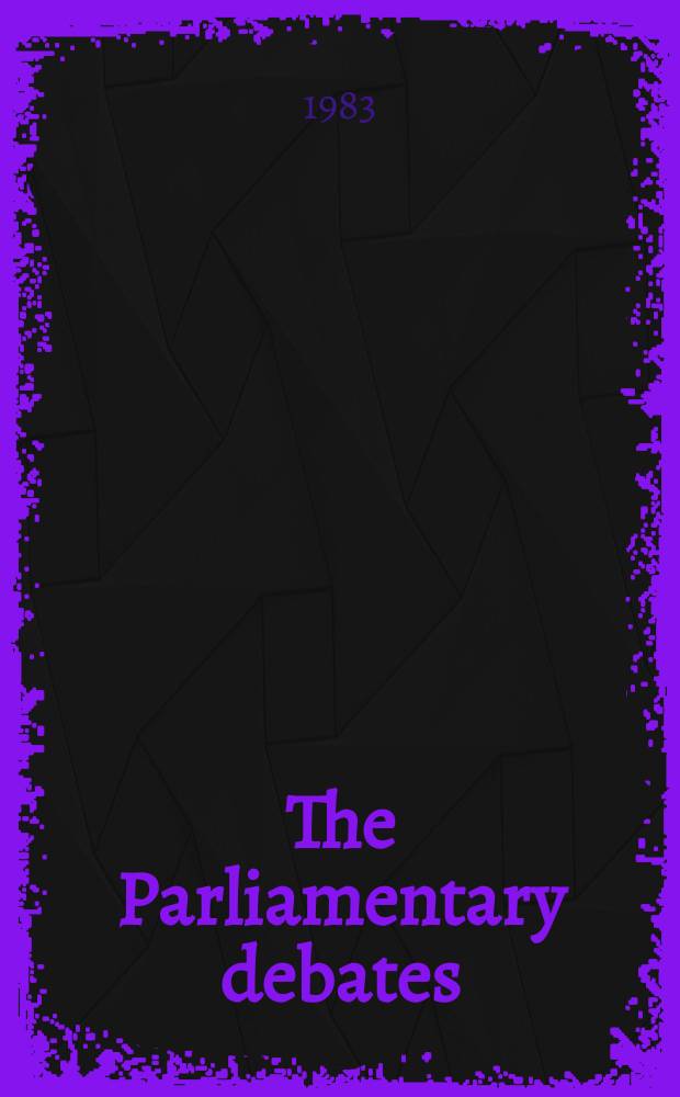 The Parliamentary debates (Hansard) : Official report ... of the ...Parliament of the United Kingdom of Great Britain and Northern Ireland. Vol.40, March28 - April15