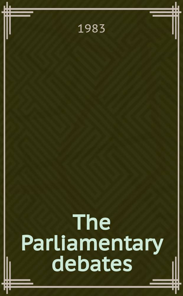 The Parliamentary debates (Hansard) : Official report ... of the ...Parliament of the United Kingdom of Great Britain and Northern Ireland. Vol.42, May3 - May13