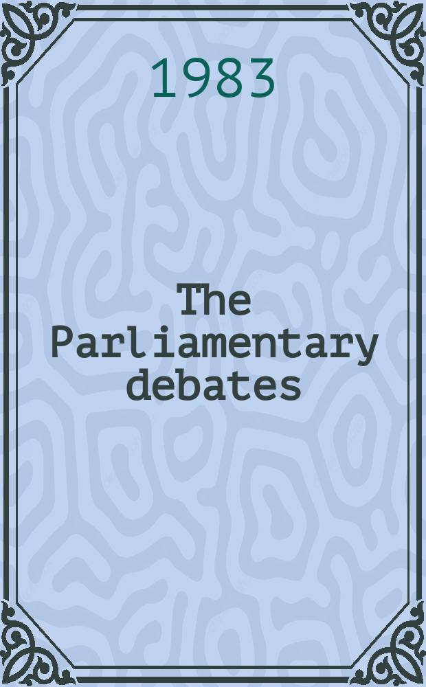 The Parliamentary debates (Hansard) : Official report ... of the ...Parliament of the United Kingdom of Great Britain and Northern Ireland. Vol.46, July18 - July29