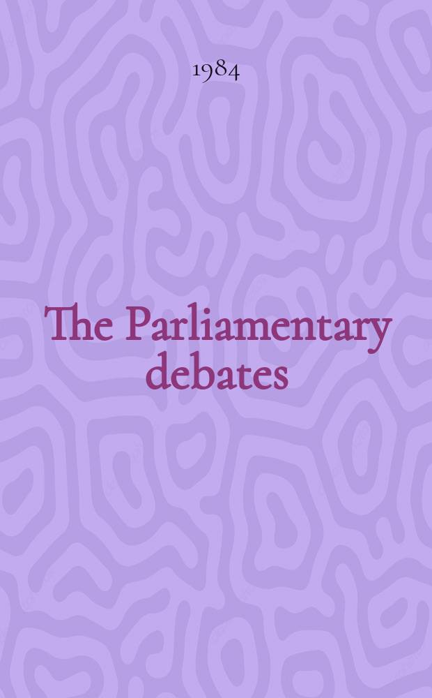 The Parliamentary debates (Hansard) : Official report ... of the ...Parliament of the United Kingdom of Great Britain and Northern Ireland. Vol.58, April9 - April27