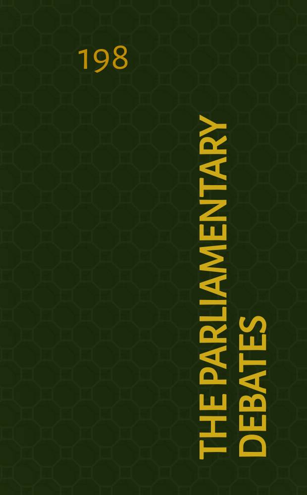 The Parliamentary debates (Hansard) : Official report ... of the ...Parliament of the United Kingdom of Great Britain and Northern Ireland. Vol.70, December17 - January11