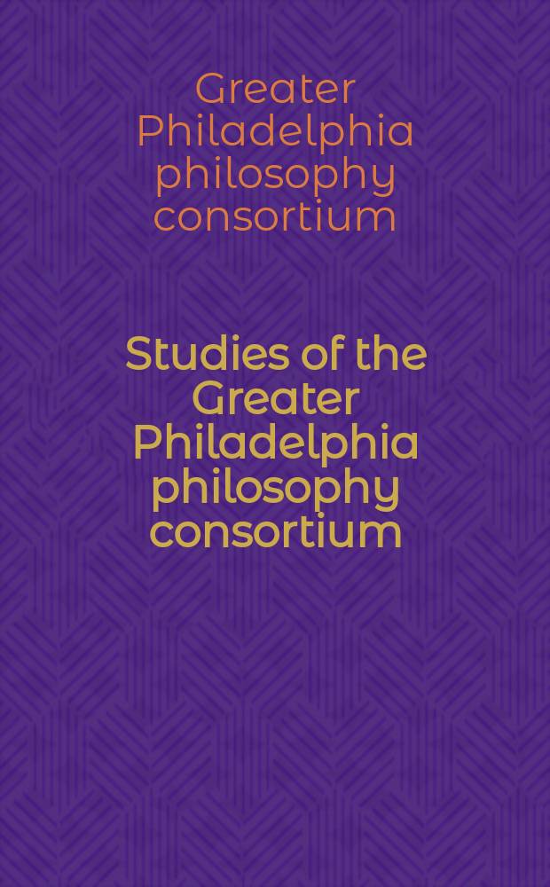 Studies of the Greater Philadelphia philosophy consortium