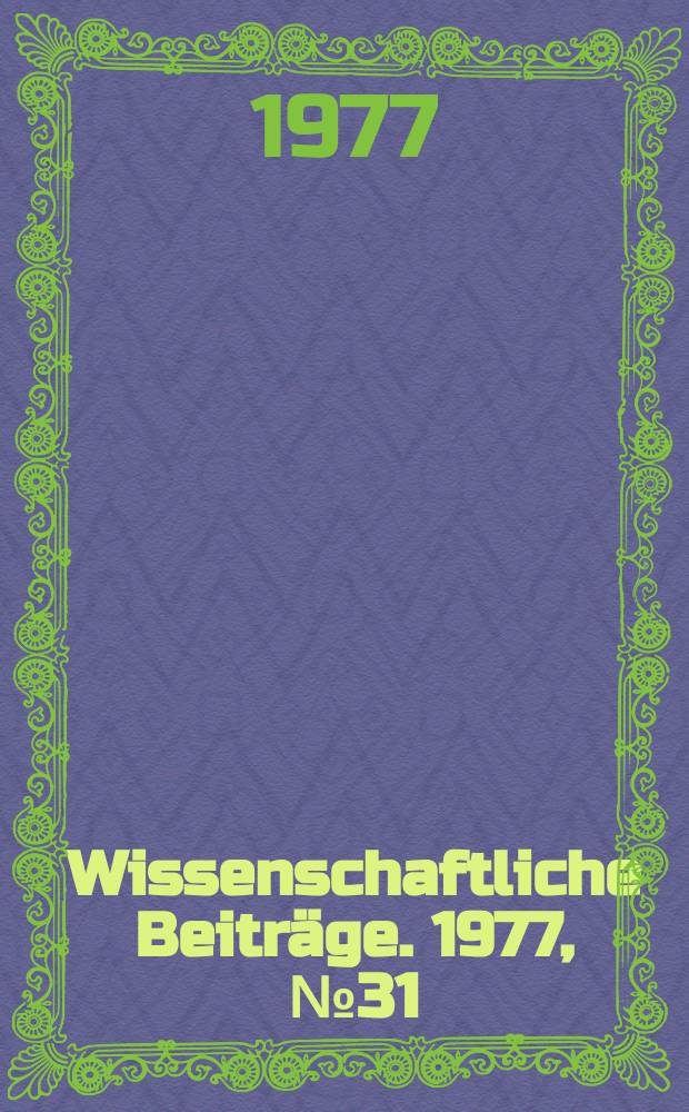 Wissenschaftliche Beiträge. 1977, № 31 : Röntgenbeugung 1977